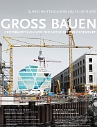 Groß Bauen. Großbaustellen von der Antike bis zur Gegenwart