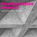 Tagung: Inventarisation vernetzt – Denkmalerfassung im 21. Jahrhundert, 19. März&nbsp;2025