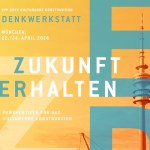 Denkwerkstatt des SPP 2255: „Zukunft erhalten“, 22.-24. April&nbsp;2026